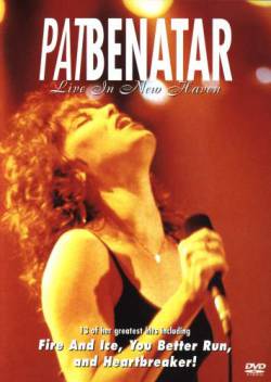 Pat Benatar : Live in New Haven